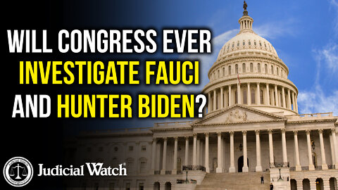 Will Congress Ever Investigate Fauci and Hunter Biden Corruption Issues?