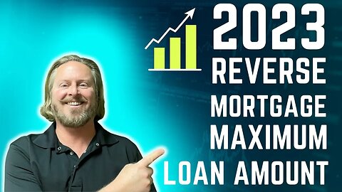 2023 Reverse Mortgage Maximum Loan Amount | HECM Max Claim Amount | Reverse Mortgage Limits