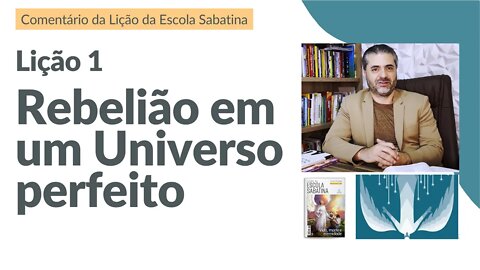 LIÇÃO 1 - A MORTE TEVE ORIGEM NUMA REBELIÃO NO CÉU - Escola Sabatina 2022 com Leandro Quadros