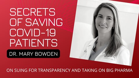 Dr. Mary Bowden on COVID treatments, suing for medical transparency, & being banned from FB groups