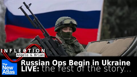 Inflection 31: Russian Operations Begin in Ukraine (Recorded LIVE)