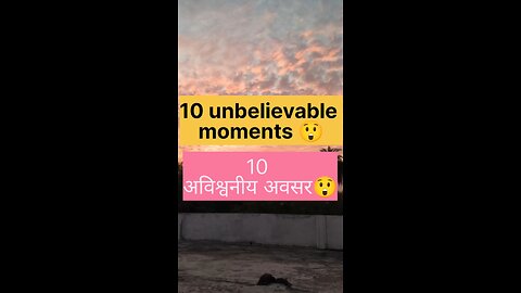 10 unbelievable moments 😲😅 #trending #viral #unbelievable #amazing #wow #crazy #unbelievablemoments