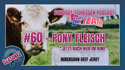 Scheisse Schiessen Podcast #60 - Pony Fleisch *jetzt auch hier im Kino