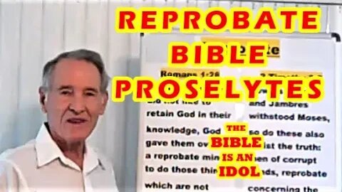 REPROBATE BIBLE PROSELYTES