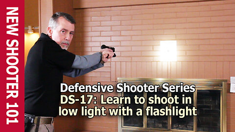 DS-17: Learn to shoot in low light with a flashlight