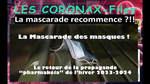 La mascarade recommence ?!! Les CoronaX-Files !