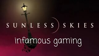 Infamous Gaming | Sunless Skies: Sovereign Edition Episode 1