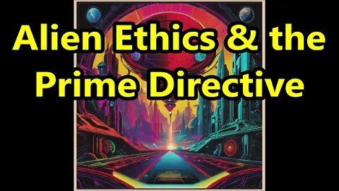 Alien Ethics and the Prime Directive