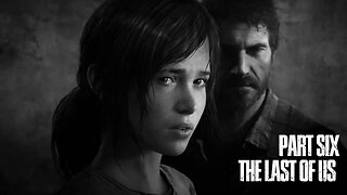 The Last of Us | Part Six
