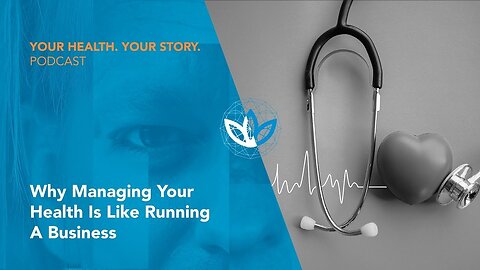 Why Managing Your Health Is Like Running a Business