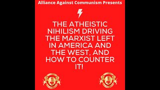 The Atheistic Nihilism Driving the Marxist Left in America and the West, and how to counter it!