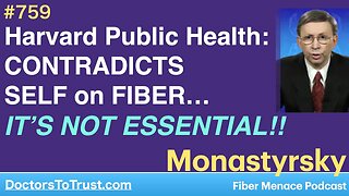 DR KONSTANTIN MONASTYRSKY 1 | Harvard Public Health: CONTRADICTS SELF on FIBER… IT’S NOT ESSENTIAL!