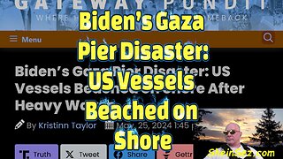 Biden’s Gaza Pier Disaster: US Vessels Beached on Shore-543