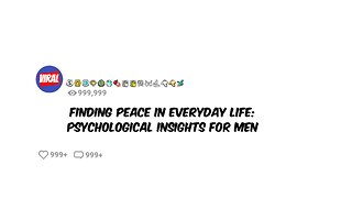 Finding Peace in Everyday Life: Psychological Insights for Men