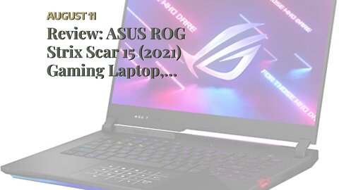 Review: ASUS ROG Strix Scar 15 (2021) Gaming Laptop, 15.6” 300Hz IPS Type FHD, NVIDIA GeForce R...