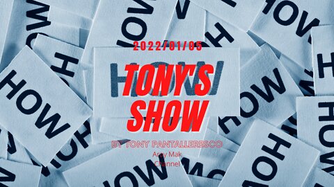 Tony Pantalleresco 2022/01/05 Tony's Show