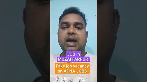 fake JOB VACANCY on Apna app। job vacancy in muzaffarpur Bihar