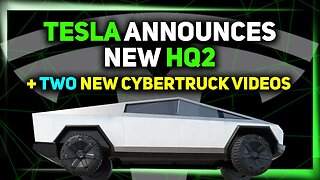 Surprise Tesla Announcement: HQ2 / Design Changes Spotted / Two New Cybertruck Videos ⚡️