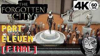 (PART 11 FINAL) [Canon Ending 4 of 4] The Forgotten City 4k