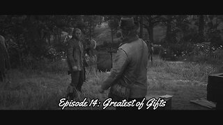 Red Dead Redemption 2 Episode 14: Greatest of Gifts