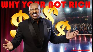 WHY YOUR NOT RICH BY STEVE HARVEY