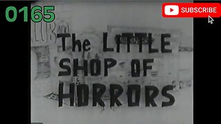 [0165] LITTLE SHOP OF HORRORS (1960) Feature [Full Movie, Public Domain] [#VHSRIP]