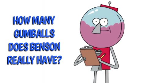 Regular Show Theory: How Many Gumballs Does Benson Really Have?