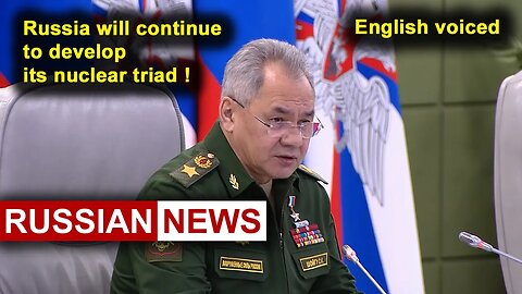Russia will continue to develop the nuclear triad and maintain its combat readiness | Shoigu Ukraine