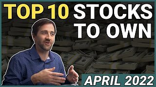 Top 10 Stocks to Own For April 2022