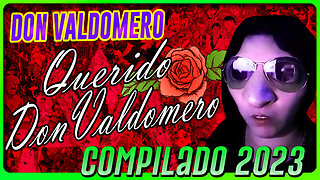 Querido Don Valdomero // Compilado 2023