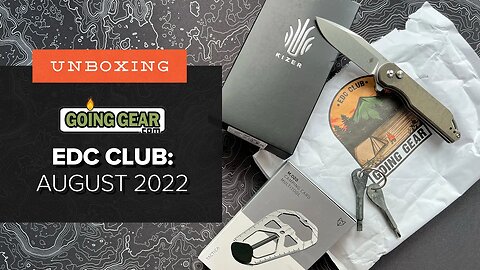 Can't Stop Fidgeting With This - Unboxing Going Gear's EDC Club Box - August 2022