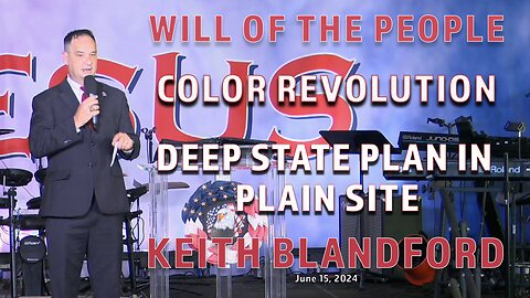 KEITH BLANDFORD - WILL OF THE PEOPLE - COLOR REVOLUTION - DEEP STATE PLAN IN PLAIN SITE