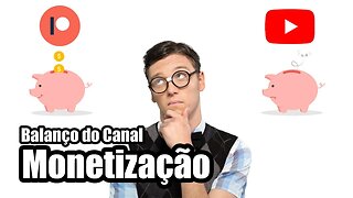 Balanço do Canal | Monetização do Youtube