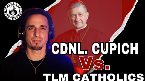Cdnl. Cupich Lies About TLM-goers in America Mag