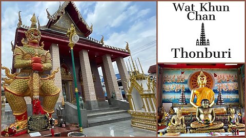 Wat Khun Chan - Thonburi’s Only Mon Temple - Thailand 2023