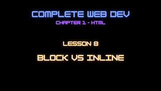 Complete Web Developer Chapter 1 - Lesson 8 Block vs Inline Elements