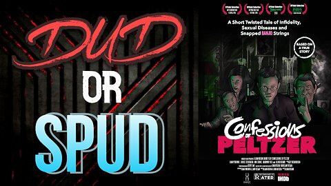 DUD or SPUD - Confessions Of Peltzer | MOVIE REVIEW