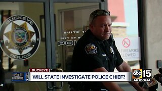 Will state board open investigation against Buckeye Police Chief?