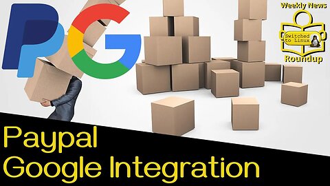 Paypal Google Integration | Weekly News Roundup