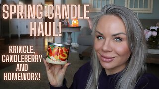 Spring Candle Haul: Kringle, HomeWorx and Candelberry!