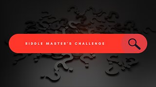 Riddle Master's Challenge - Episode 1