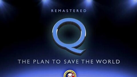 Q - The Plan To Save The World (Remastered)