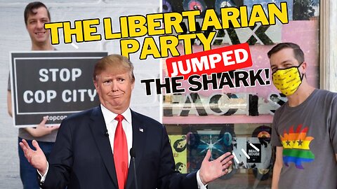 Libertarian Party Hosts Trump But Endorses An Antifa-Loving, Gay Liberal! 05/28/2024