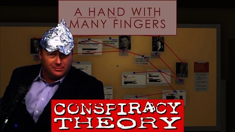 A Hand With Many Fingers - Conspiracy Theory