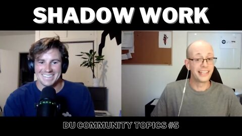 Community Topics #5 - Shadow Work | Dualistic Unity