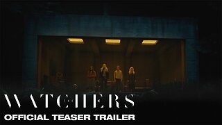 The Watchers | Official Teaser Trailer Latest Update & Release Date