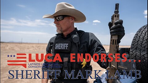 LUCA ENDORSES SHERIFF MARK LAMB for US SENATE