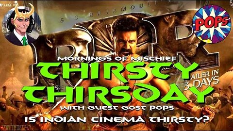 THIRSTY THURSDAY WITH SPECIAL GUEST POPS - IS INDIAN CINEMA THIRSTY?