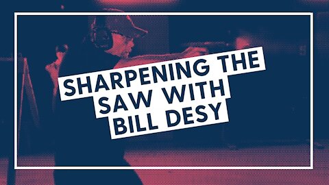 Sharpening the saw with Bill Desy