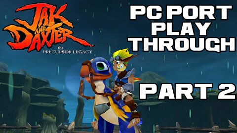 🎮👾🕹 Jak and Daxter: The Precursor Legacy PC Port - Part 2 - PC Playthrough 🕹👾🎮 😎Benjamillion